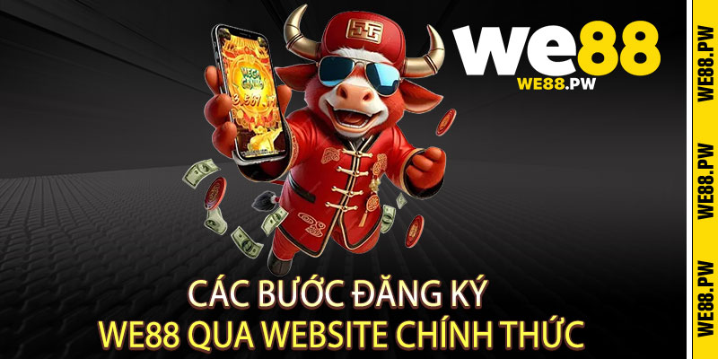 Đăng ký We88 – 30 giây đơn giản, rinh quà khủng liền tay 3 Các bước đăng ký We88 qua website chính thức